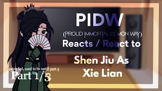 PIDW react to Shen Jiu as Xie Lian ft Hua cheng • Part 14 [upl. by Cris]