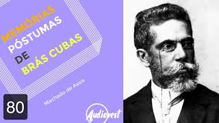 Memórias Póstumas de Brás Cubas  Completo  Machado de Assis  Capítulo 80 [upl. by Orlando]