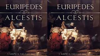 Alcestis Audiobook by Euripides  Audiobooks Youtube Free  Dramatic Reading [upl. by Chard]