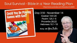 Day 318 quotCould You Be Playing Games with Godquot  Bible in a Year  November 14 [upl. by Beata]