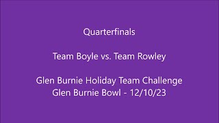 Glen Burnie Holiday Team Challenge 2023 Quarterfinals Team Boyle vs Team Rowley [upl. by Alyks]