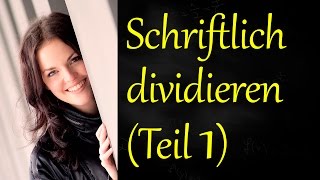 Schriftlich dividieren Schrifliche Division Teil 1 [upl. by Strauss]