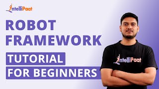 Robot Framework Tutorial For Beginners  Robot Framework With Python  Intellipaat [upl. by Finzer]