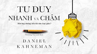 Sách Nói Tư Duy Nhanh Và Chậm  Chương 1  Daniel Kahneman [upl. by Yelruc]