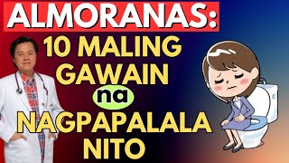 Almoranas 10 Maling Gawain na Nagpapalala Nito  Tips By Doc Willie Ong [upl. by Kaehpos]