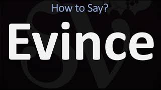 How to Pronounce Evince CORRECTLY [upl. by Tildy]