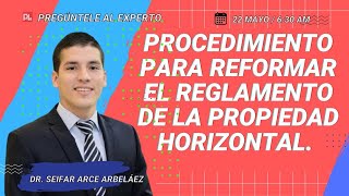 Procedimiento para reformar el reglamento de la Propiedad Horizontal [upl. by Nnaeitak]