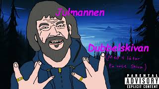 Julmannen  Dubbelskivan [upl. by Kaylil]