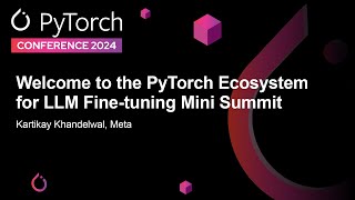 Welcome to the PyTorch Ecosystem for LLM Finetuning Mini Summit  Kartikay Khandelwal Meta [upl. by Yrgoerg]