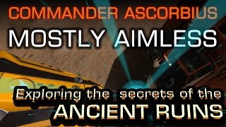 Elite Dangerous  Exploring the Secrets of the Ancient Ruins [upl. by Haukom]