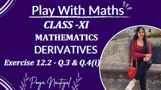 NCERT  DERIVATIVES  Class 11  EXERCISE 122  QUES 3 amp QUES 4i  CHAPTER 12  Play With Maths [upl. by Arba]