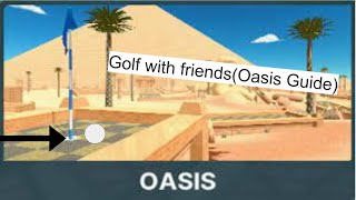 Golf with friends Hole in one Guide Oasis Course [upl. by Ecyal]