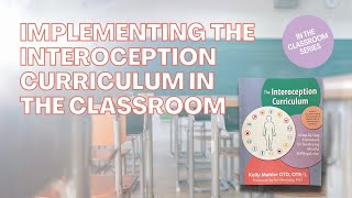 Implementing the Interoception Curriculum in the Classroom [upl. by Tloc883]