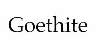 How to Pronounce Goethite [upl. by Chu222]