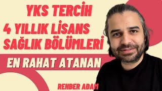 YKS TERCİH LİSANS SAĞLIK 4YILLIK ATAMASI EN ÇOK SAYIDA VE EN RAHAT OLAN BÖLÜMLER [upl. by Humpage]