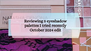 Reviewing 5 eyeshadow palettes I tried recently October 2024 edit  Still in my neutral palette era [upl. by Novikoff311]