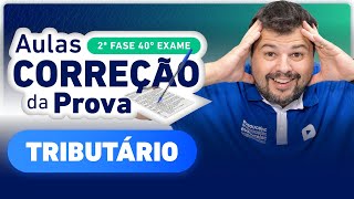 CORREÇÃO DA PROVA 2ª Fase 40º Exame  Tributário ✍️ [upl. by Laehpar]