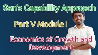 Sens Capability Approach Part V Module I Economics of Growth and Development [upl. by Chan]