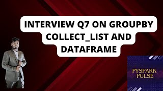 Question 6 Interview questions on groupby collectlist dataframe in pyspark interviewquestions [upl. by Cid]