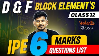 D amp F Block Elements Class 12  IPE  6 Marks Confirmed  IPE Chemistry  IPE 202425 [upl. by Naara]