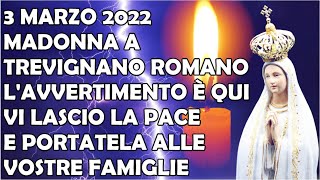 3 Marzo 2022 Madonna Trevignano Romano Avvertimento è Qui  La Pace Portatela Alle Vostre Famiglie [upl. by Acebber954]