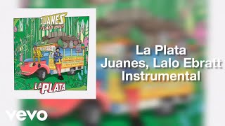 Juanes  La Plata ft Lalo Ebratt Instrumental [upl. by Carpenter]