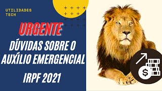 Devolução do auxílio emergencial  Perguntas e respostas  IRPF 2021 [upl. by Ahsitnauq913]