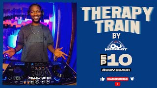 Therapy Train By DJ Noodlot  EP10 COMEBACK [upl. by Nyliret]