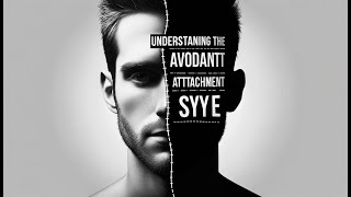 Understanding The Avoidant Attachment Style [upl. by Rennob]