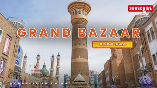 Vlog 46  Grand Bazaar Urumqi  University trip to Urumqi  Bazaars in China  Travel vlog [upl. by Slavic]