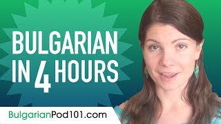 Learn Bulgarian in 4 Hours  ALL the Bulgarian Basics You Need [upl. by Adnovad]