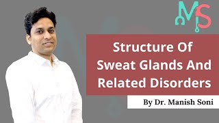 Structure Of Sweat Glands And Related Disorders  Dermatology  Anatomy of Sweat  Dr  Manish Soni [upl. by Cutlip]