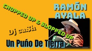 Un Puno De Tierra Ramon Ayala ChopSlop Remix DJ CAH [upl. by Anyr721]