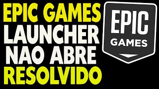 EPIC GAMES LAUNCHER NÃO ABRE Como Resolver [upl. by Laurentia]