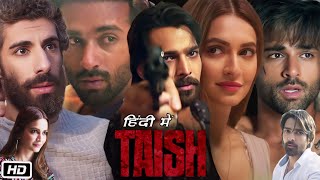 Taish Full HD Movie in Hindi  Pulkit Samrat  Harshvardhan Rane  Zoa Morani  Jim Sarbh  Review [upl. by Lajes]