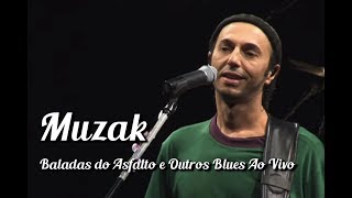 Zeca Baleiro  Muzak Baladas do Asfalto amp Outros Blues Ao Vivo [upl. by Irina610]