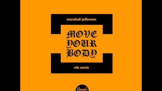 Marshall Jefferson  Move Your Body CLB 2017 Reboot [upl. by Acquah]