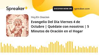 Evangelio Del Día Viernes 4 de Octubre  Quédate con nosotros  5 Minutos de Oración en el Hogar [upl. by Winifred591]