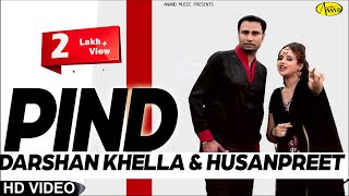 Darshan Khella ll Husanpreet  Pind  New Punjabi Song 2017  Anand Music [upl. by Dash]