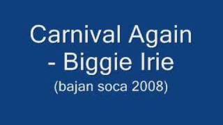 Carnival Again Biggie Irie Barbados Soca 2008 [upl. by Karina]