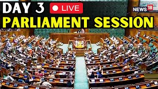 18th Lok Sabha LIVE  Day3 Of The Lok Sabha Session  NDA Vs INDIA In Parliament  N18L  Live [upl. by Rutra189]