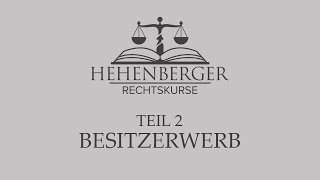 TEIL 2 Römisches Sachenrecht STEOP PÜ  Besitzerwerb  Hehenberger Rechtskurse [upl. by Alex]