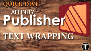 03 Affinity Publisher 2 Text Wrapping [upl. by Egidio]