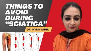 Things To Avoid During Sciatica By DR MYDA TAHIR [upl. by Annahsed]