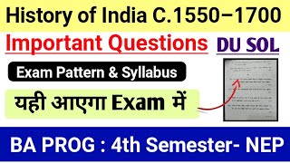 History of India C1550–1700 Important Questions amp Exam Pattern BA PROG 4th Semester DU SOL Ncweb [upl. by Niffirg750]