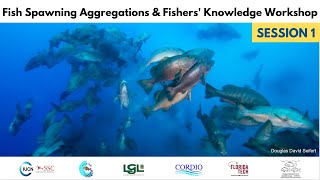 Session 1 Fish Spawning Aggregations and Fishers Knowledge [upl. by Ahseenyt]