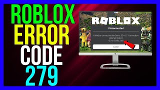 How to FIX Roblox Error Code 279 ID17 2024 METHOD  Failed to Connect to the Game [upl. by Arriaes]