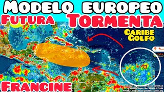 Modelo europeo ve cambios sobre la futura Tormenta Francine entre el Caribe y Golfo [upl. by Child]