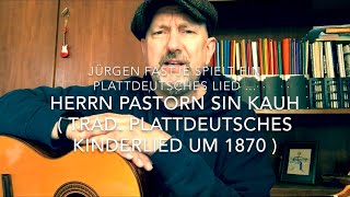 Herrn Pastorn sin Kauh  Trad plattdeutsches Kinderlied 1870 aus Norddeutschland   hier v JF [upl. by Sanferd475]