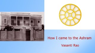 How I came to the Ashram  Vasanti Rao [upl. by Naveb]